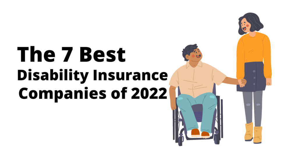 The 7 Best Disability Insurance Companies of 2022