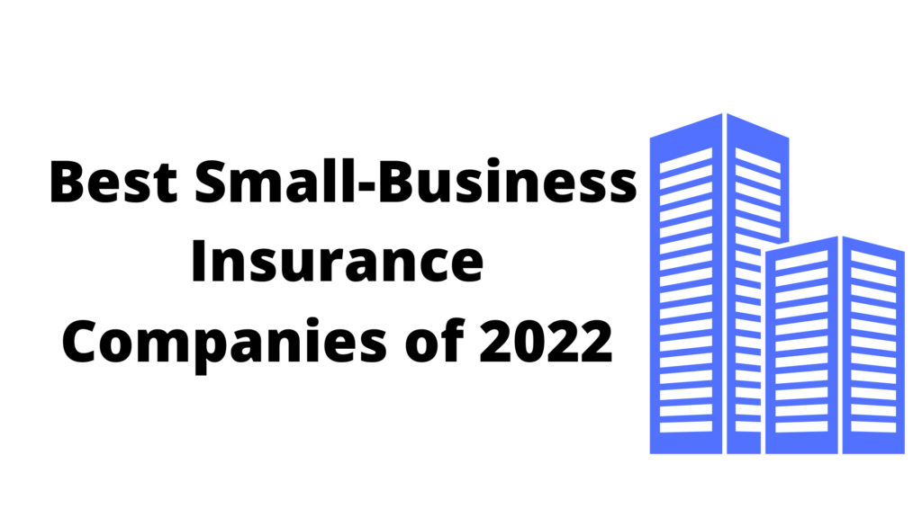 Best Small Business Insurance Companies of 2022