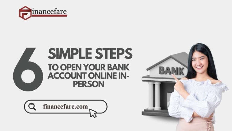 6 Simple Steps To Open A Bank Account Online In-Person